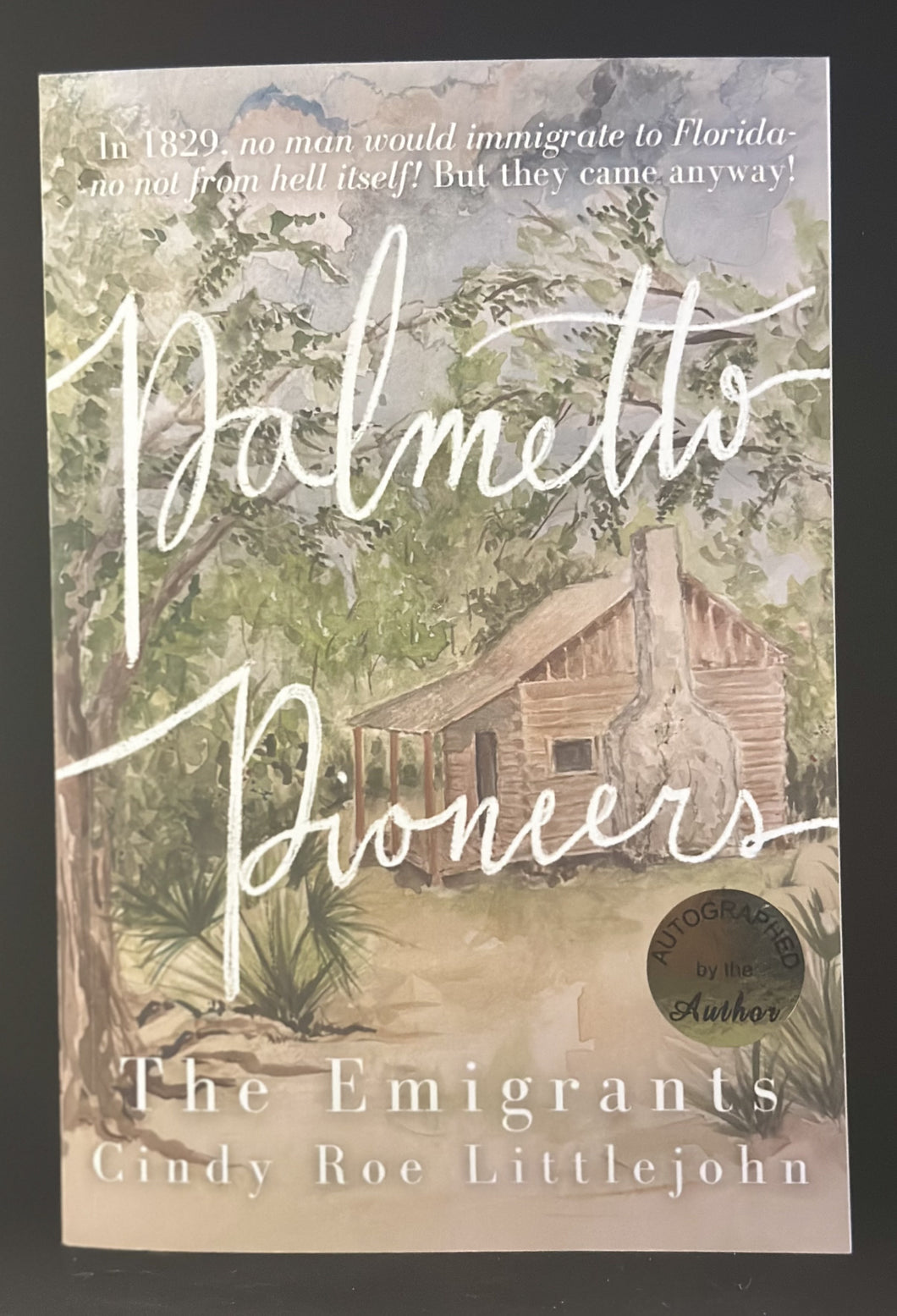 Palmetto Pioneers: The Emigrants